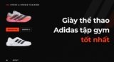 Top Giày Thể Thao Adidas Tập Gym Tốt Nhất: Đâu Là Lựa Chọn Cho Hyrox & Hybrid Training?